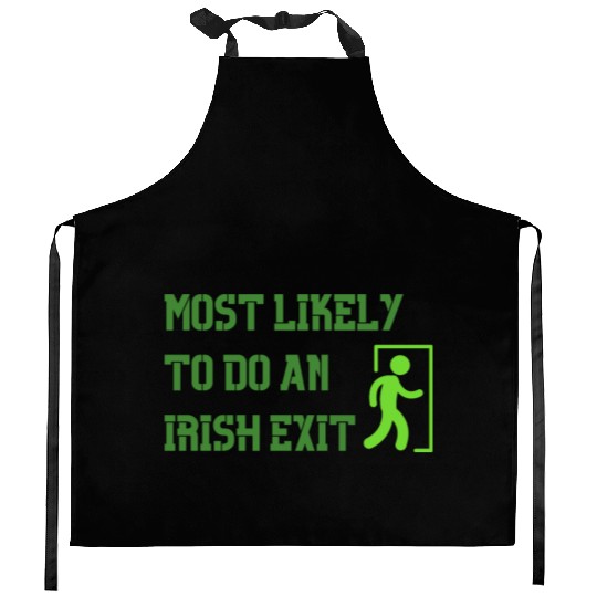 most likely to do an irish exit Kitchen Aprons