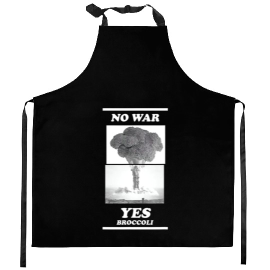 No war yes broccoli Kitchen Aprons