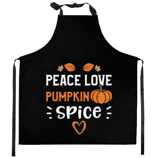 Peace Love Pumpkin Spice - Pumpkin Kitchen Aprons