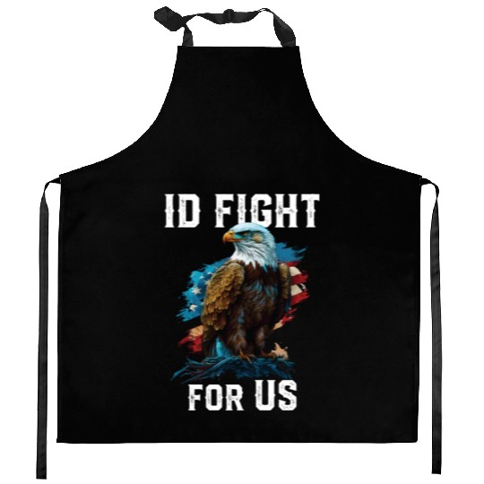 I'd Fight for US American Bald Eagle America USA Kitchen Aprons
