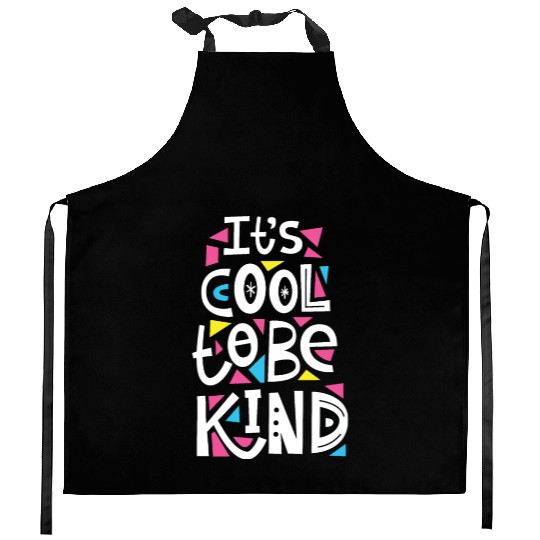 It's cool to be kind Kitchen Aprons