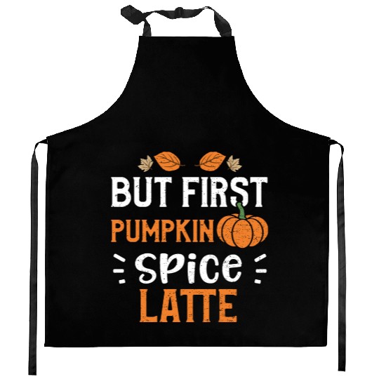 But First Pumpkin Spice Latte Kitchen Aprons