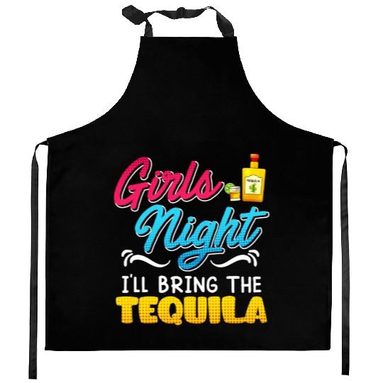 Girls Night I'll bring the Tequila Spring Break Kitchen Aprons