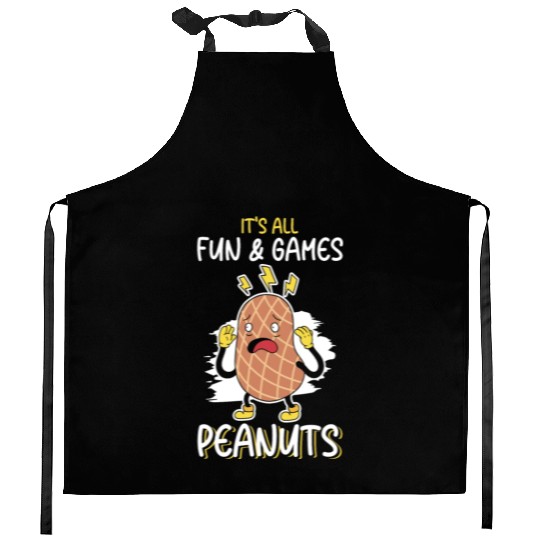 It's All Fun And Games Until I See Peanuts Peanut Kitchen Aprons
