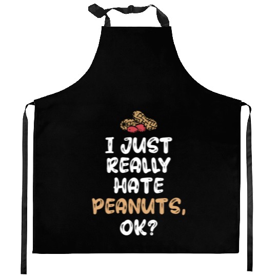 I Just Really Hate Peanuts Peanut Allergic Kitchen Aprons