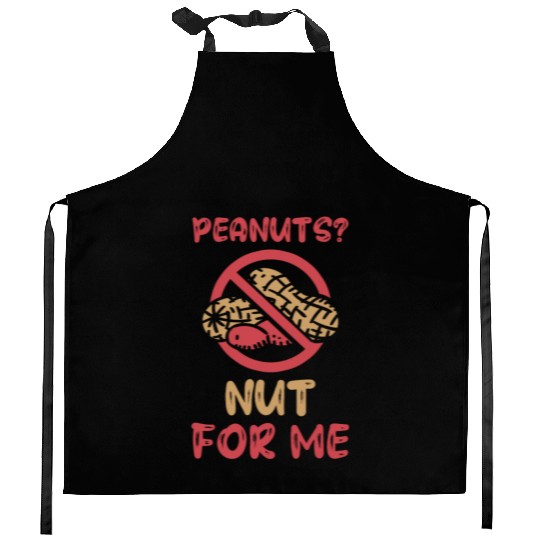 Peanuts? Not For Me Peanut Allergic Peanut Allergy Kitchen Aprons