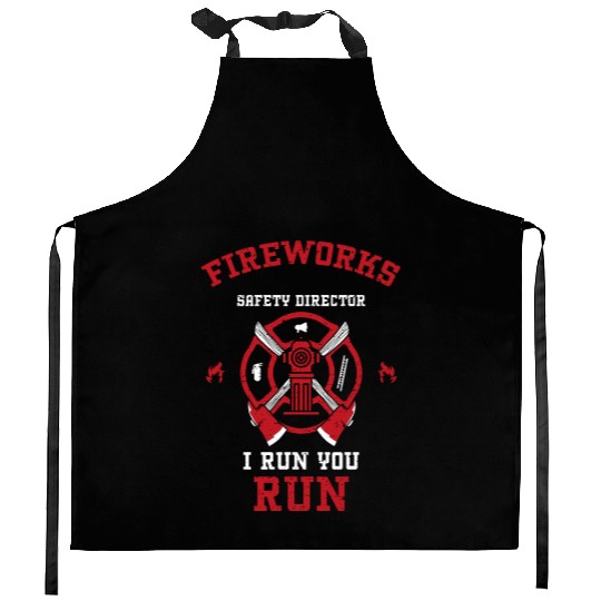 Fireworks Safety Director I Run... Kitchen Aprons