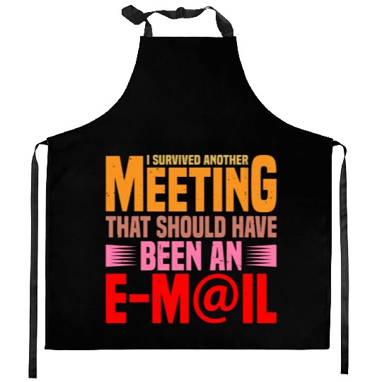 I Survived Another Meeting 17 Kitchen Aprons