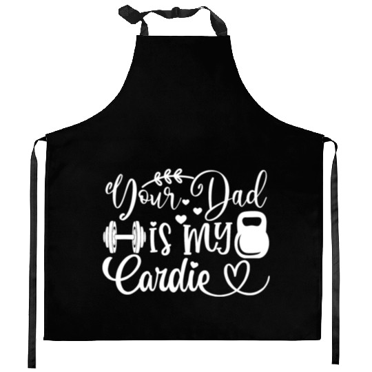 Your Dad is My Cardio Kitchen Aprons