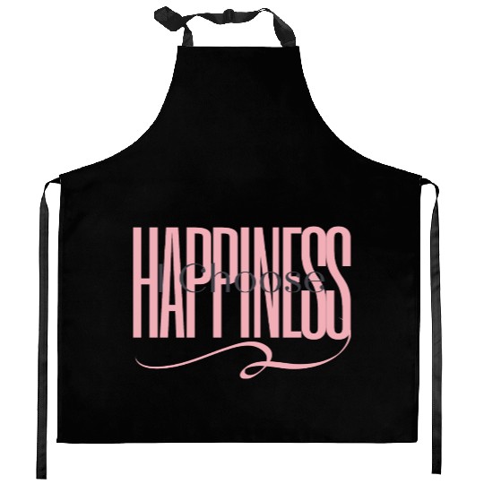"I Choose Happiness" Kitchen Aprons