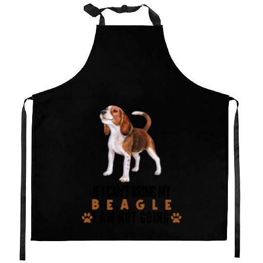If I Can't Bring My Beagle Dog Kitchen Aprons