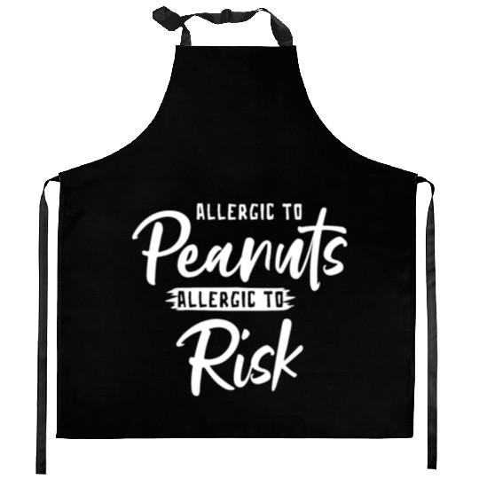 Allergic To Peanuts Allergic To Risk Peanut Kitchen Aprons