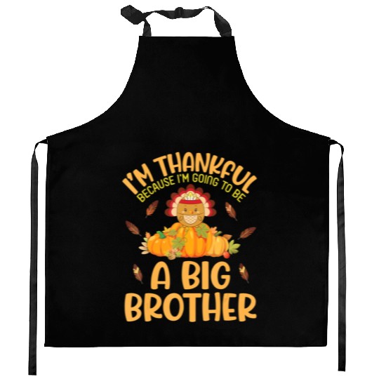 I m Thankful Because I m Going To Be A Big Brother Kitchen Aprons