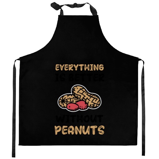Everything Is Better Without Peanuts Peanut Kitchen Aprons