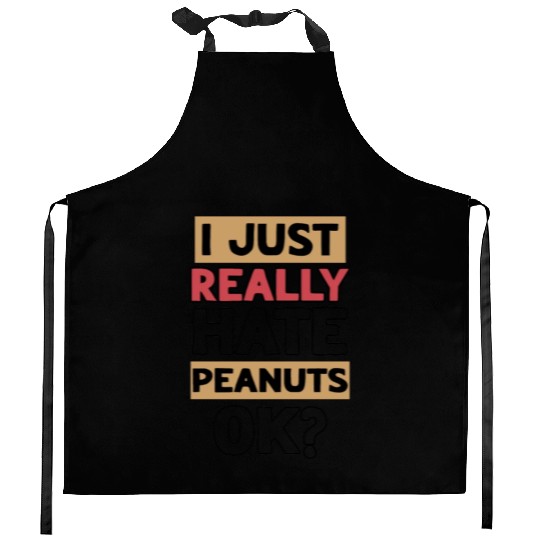 I Just Really Hate Peanuts Peanut Allergic Kitchen Aprons