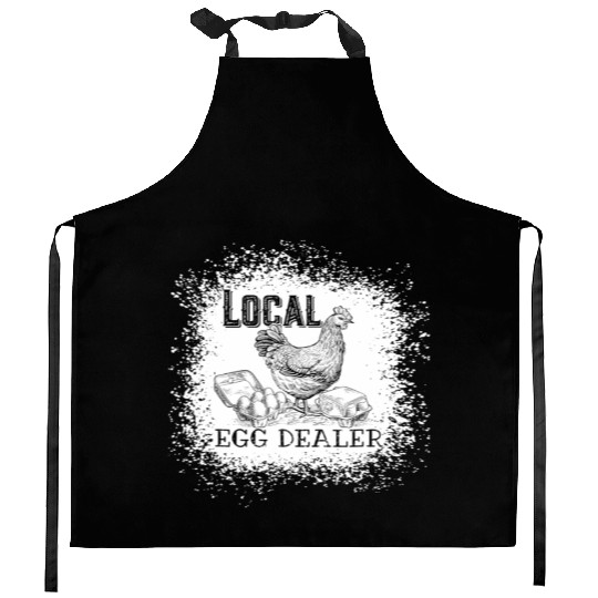 Local Egg Dealer Funny Bleached Chicken Lover Farm Kitchen Aprons