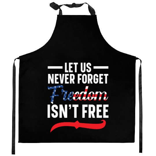 Let Us Never Forget Freedom Isn't Free USA Flag Kitchen Aprons