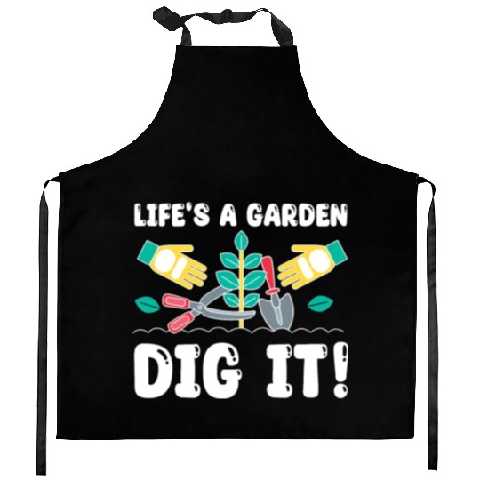 Great Gardener Quote - Life's A Garden Dig It Kitchen Aprons