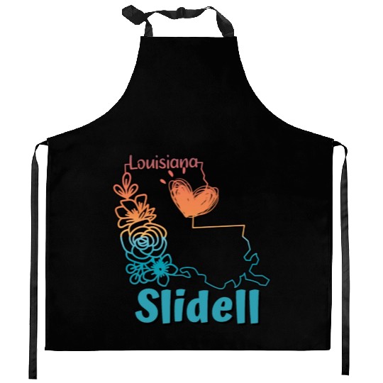 I love my home town Slidell Louisiana Kitchen Aprons