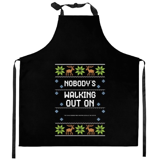 Nobody's Walking Out On This Fun... Kitchen Aprons
