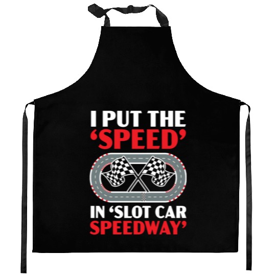 I Put The Speed In Slot Car Speedway Slot Racing Kitchen Aprons