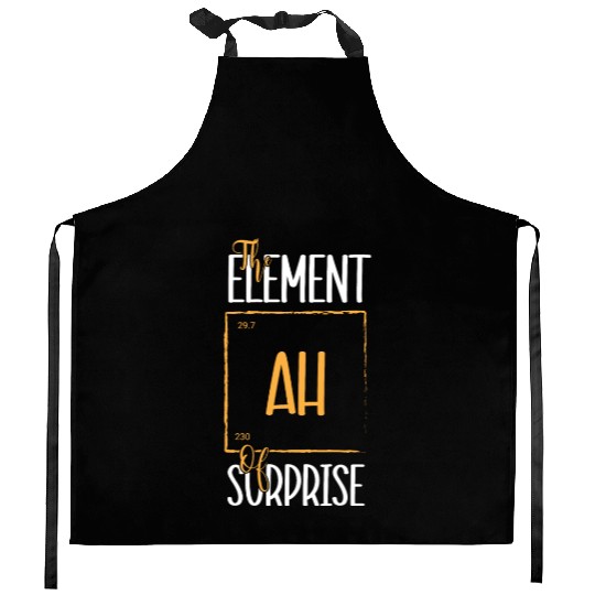 Chemistry Science Humor Ah The Element Of Surprise Kitchen Aprons