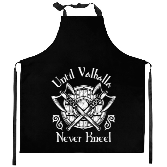 Until Valhalla - Never Kneel Kitchen Aprons