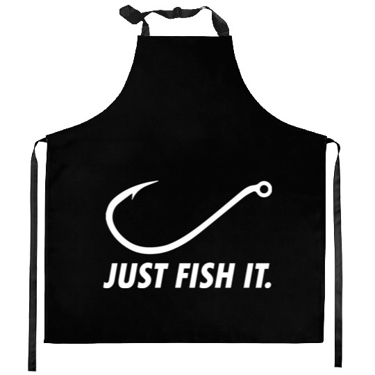 Just Fish It. Kitchen Aprons