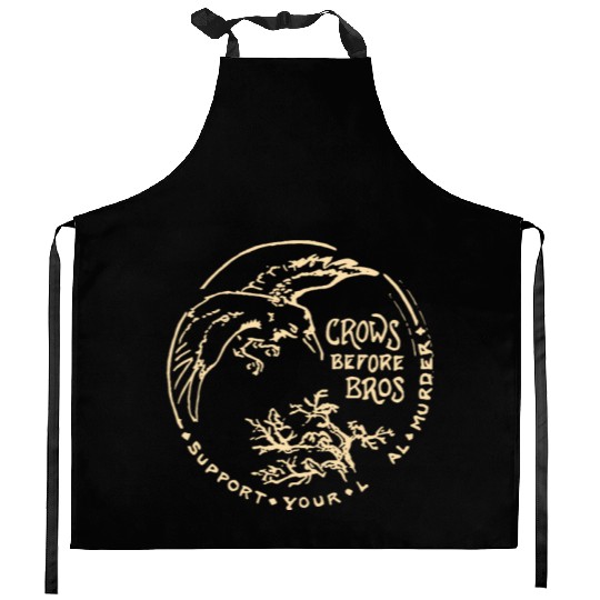 Crows Before Bros Support Your Local Murder Kitchen Aprons