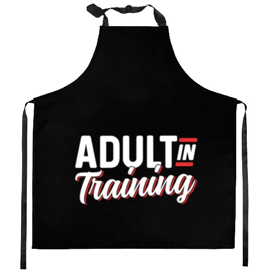 Adult In Training Adulthood Adulting Birthday Kitchen Aprons