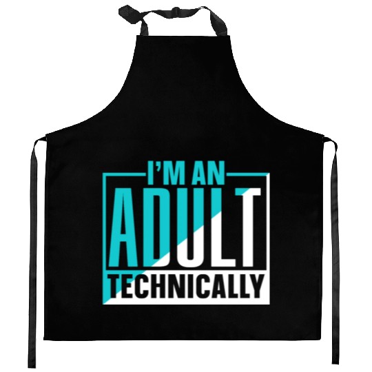 I'm An Adult Technically Adulting Birthday Kitchen Aprons