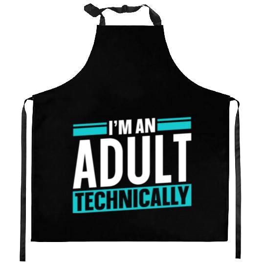 I'm An Adult Technically Birthday Adulting Kitchen Aprons