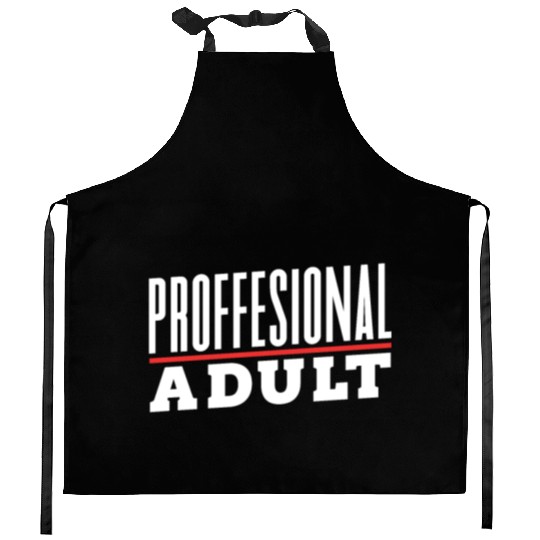 Professional Adult Adulthood Adulting Birthday Kitchen Aprons