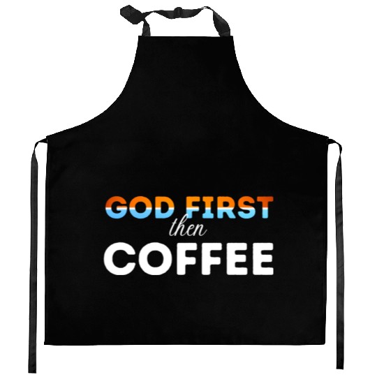God first then Coffee Kitchen Aprons