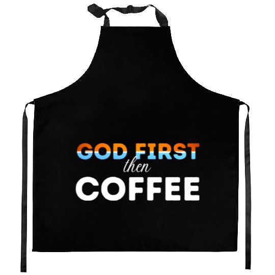 God first then Coffee Kitchen Aprons