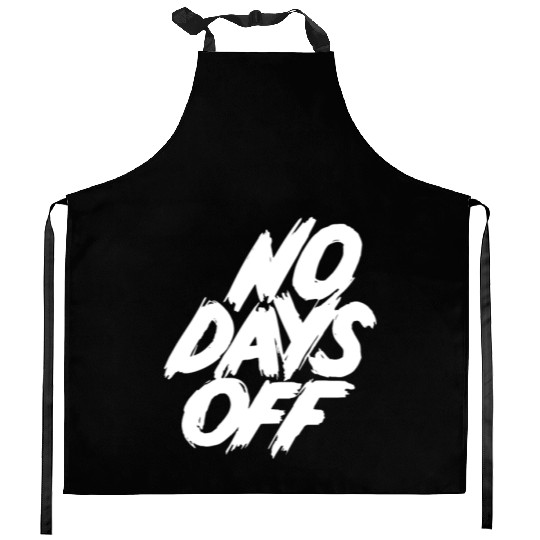 No days off Kitchen Aprons