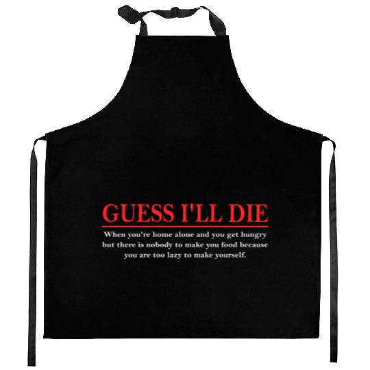 Guess I’ll D!e When You're Home Alone And You Get Kitchen Aprons