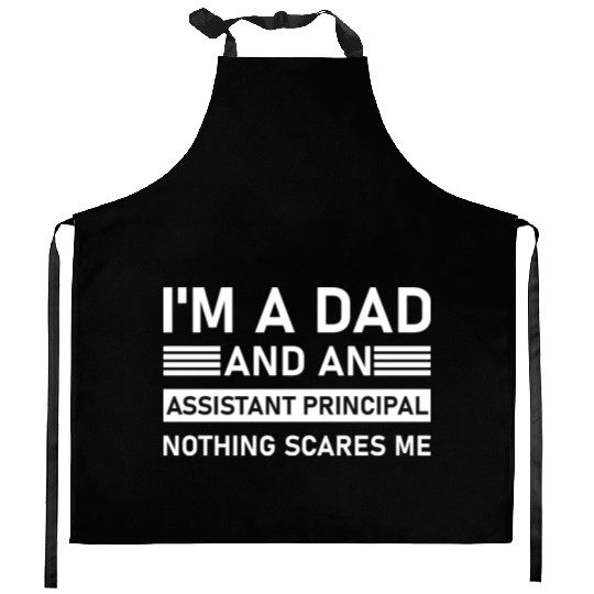 I'm A Dad And An Assistant Principal - Funny Kitchen Aprons