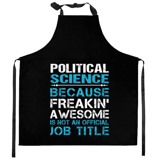 Political Science Kitchen Aprons - Freaking Awesome Gift