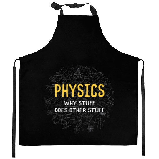 Physics Why Stuff Does Other Stuff Physicist Kitchen Aprons