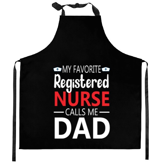 My Favorite Registered Nurse Calls Me Dad Kitchen Aprons
