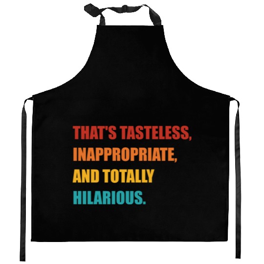 That's Tasteless, Inappropriate Kitchen Aprons