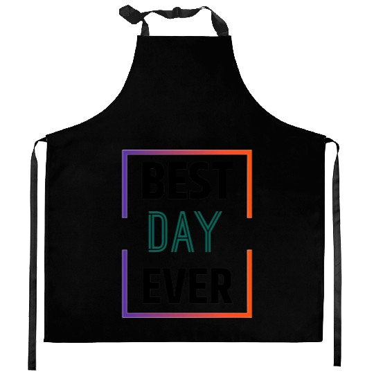 Best day ever Kitchen Aprons