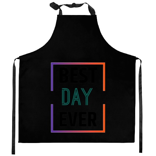 Best day ever Kitchen Aprons