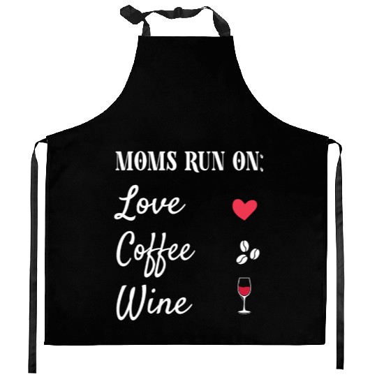 Mom Kitchen Aprons - Moms Run on Love, Coffee and Wine Kitchen Aprons.