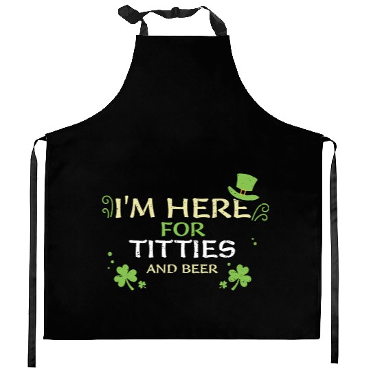 I'm Here For Titties And Beer Kitchen Aprons