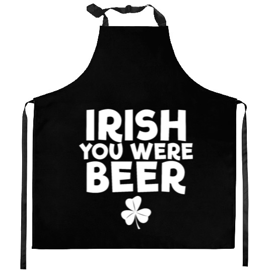 Irish You Were Beer St. Patrick's Day Irish Beerst Kitchen Aprons