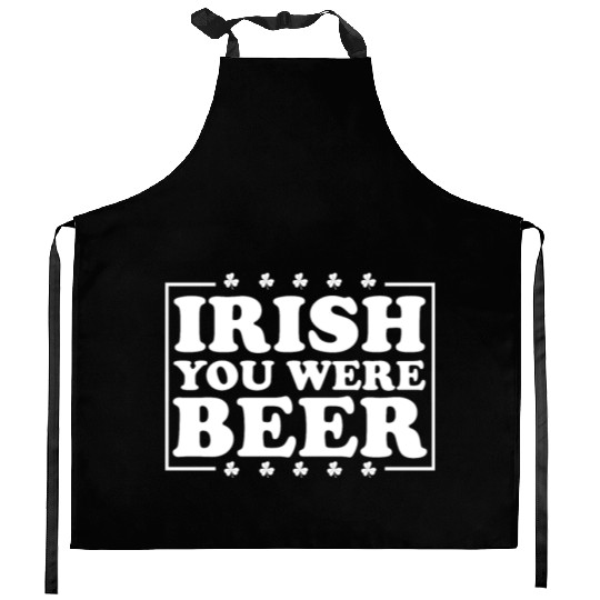 Irish You Were Beer St. Patrick's Day Irish Beerme Kitchen Aprons