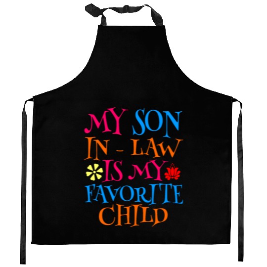 My Son In Law Is My Favorite Child Kitchen Aprons