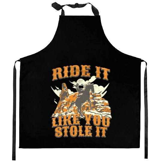 Ride It Like You Stole It Cowgirl Horse Country Kitchen Aprons